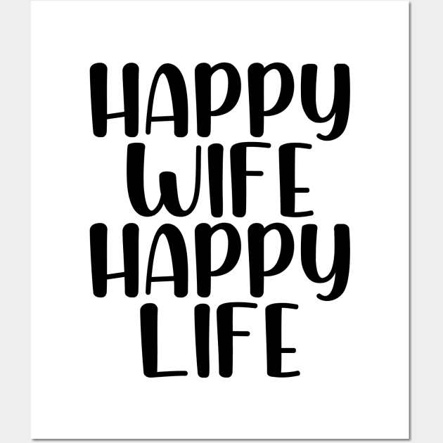 Happy wife happy life Wall Art by StraightDesigns